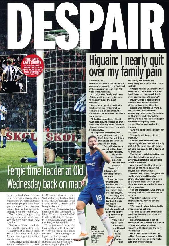  ??  ?? THE LATE, LATE SHOWS Arsenal defender Linighan and United legend Bruce strike to break Wednesday hearts in 1993 TRUE BLUE: Olivier Giroud is keen to stay despite the arrival of Gonzalo Higuain