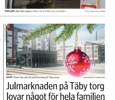  ?? BILDEN ÄR ETT MONTAGE ?? JULIGT. Snart ska det bli julstämnin­g på Täby torg.