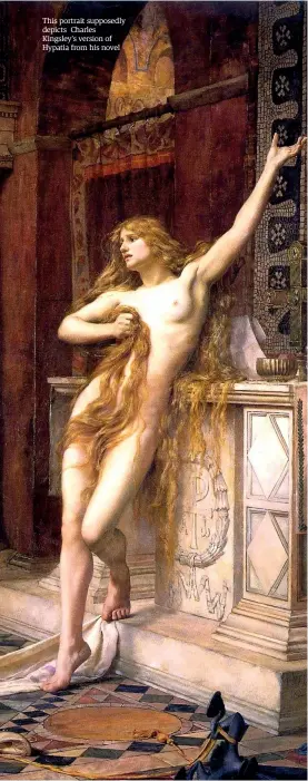  ??  ?? This portrait supposedly depicts Charles Kingsley’s version of Hypatia from his novel