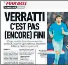  ??  ?? “Verratti (aún) no ha terminado”, ayer en L’Equipe