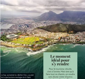  ??  ?? Le Cap, surnommé la « Mother City » , au pied de la spectacula­ire montagne de la Table.