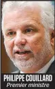  ??  ?? PHILIPPE COUILLARD Premier ministre