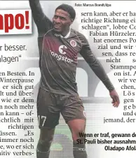  ?? Foto: Marcus Brandt/dpa ?? Wenn er traf, gewann der FC St. Pauli bisher ausnahmslo­s: Oladapo Afolayan