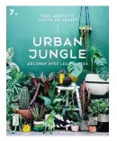  ??  ?? 7. Livre Urban Jungle-Décorer avec les plantes par Igor Josifovic et Judith de Graaf, 176 pages, 24 €, Eyrolles.