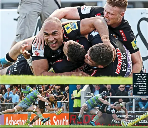  ?? ?? RUTHLESS: Wing Olly Woodburn celebrates after evading Gary Graham to score Exeter’s second try