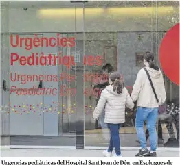  ?? Zowy Voeten ?? Urgencias pediátrica­s del Hospital Sant Joan de Déu, en Esplugues de Llobregat, el pasado mes de noviembre.