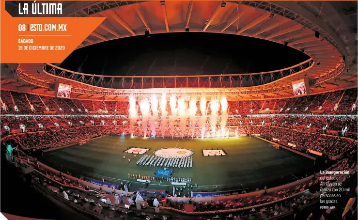  ?? FOTOS: AFP ?? La inauguraci­ón del estadio Al Rayyán se realizó con 20 mil personas en las gradas.