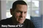  ??  ?? Henry Thomas of “E.T.”