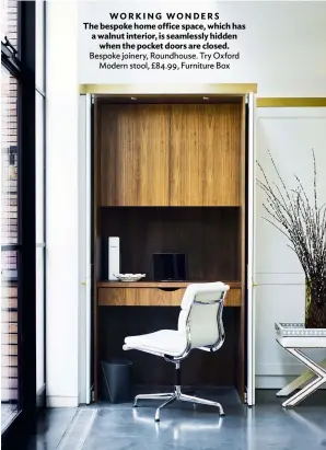  ??  ?? WORKING WONDERS The bespoke home office space, which has a walnut interior, is seamlessly hidden when the pocket doors are closed. Bespoke joinery, Roundhouse. Try Oxford Modern stool, £84.99, Furniture Box