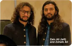  ?? ?? Zain Ali and Zohaib Ali