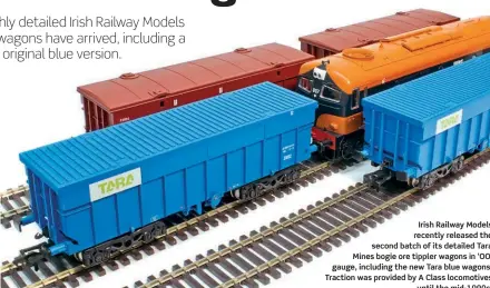  ?? ?? Irish Railway Models recently released the second batch of its detailed Tara Mines bogie ore tippler wagons in ‘OO’ gauge, including the new Tara blue wagons. Traction was provided by A Class locomotive­s until the mid-1990s.