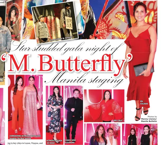  ?? Photos by Manny Llanes/ Manila Bulletin ?? SINGER ICE SEGUERRA and Film Developmen­t Council of the Philippine­s Chairperso­n Liza Diño COMEDIENNE-ACTRESS Pokwang with daughter Ria Mae Subong SCENES FROM ‘M. Butterfly’ ACTRESS ASSUNTA DE ROSSI SINGER NIÑO ALEJANDRO JOEL CRUZ IZA CALZADO