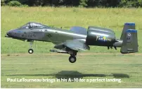  ??  ?? Paul LeTourneau brings in his A-10 for a perfect landing.