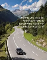  ??  ?? Rechts und links der Felbertaue­rnstraße locken eine Reihe von traumhafte­n Ausflügen