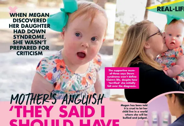 ??  ?? The supportive mumof-three says Down syndrome won’t define Claire’s life, despite how ‘terrified’ she initially felt over the diagnosis.