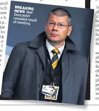  ?? ?? BREAKING NEWS Neil Doncaster revealed result of meeting