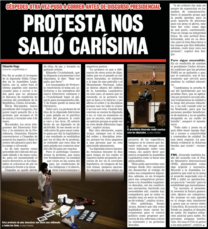  ?? ALONSO TENORIO ALONSO TENORIO ?? Esta protesta de pies descalzos nos costó una millonada a todos los ticos.