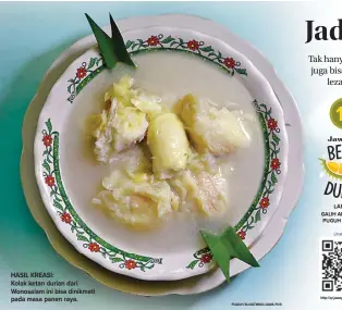  ?? PUGUH SUJIATMIKO/JAWA POS ?? HASIL KREASI:
Kolak ketan durian dari Wonosalam ini bisa dinikmati pada masa panen raya.