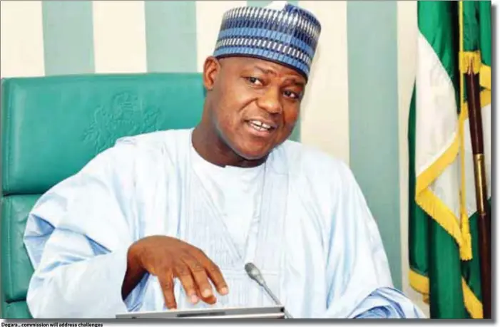  ??  ?? Dogara...commission will address challenges