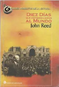  ?? | foto: Tomada de Ecured ?? La primera edición del volumen estuvo a cargo de la editorial Boni & Liveright, Inc. para Internatio­nal Publishers, 1919, del Partido Comunista de los EE.UU., del cual Reed fue miembro. La imagen expone la última edición del sello Editorial de Ciencias...