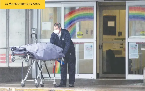  ?? CHRISTINNE MUSCHI/ REUTERS ?? A body is removed from the Centre d’hébergemen­t Sainte-Dorothée in Laval, Que., on Monday. Outbreaks at care homes are “driving the severe outcomes,” says Theresa Tam.