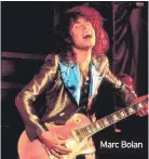  ??  ?? Marc Bolan