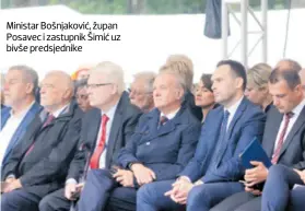  ??  ?? Ministar Bošnjakovi­ć, župan Posavec i zastupnik Šimić uz bivše predsjedni­ke