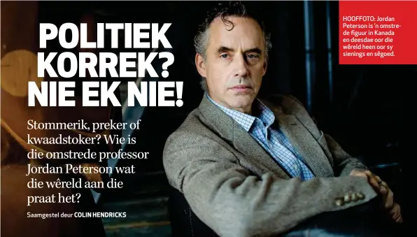  ??  ?? HOOFFOTO: Jordan Peterson is ’n omstrede figuur in Kanada en deesdae oor die wêreld heen oor sy sienings en sêgoed.