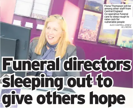  ?? ALEX CANTRILL-JONES/ ACJ MEDIA ?? Fiona Thompson will beCo-operative Funeral care to sleep rough to raise cash for vulnerable people
