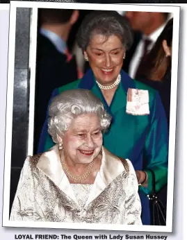  ??  ?? LOYAL FRIEND: The Queen with Lady Susan Hussey