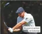  ??  ?? Bryson in action at Colonial