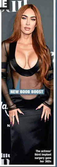  ?? ?? NEW BOOB BOOST
The actress’ third implant surgery gave
her 36Ds