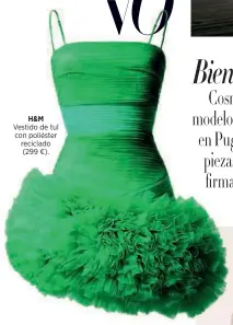 ?? ?? H&M
Vestido de tul con poliéster reciclado (299 €).