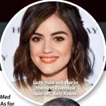  ??  ?? Lucy Hale will star in the next Riverdale spin-off, Katy Keene.