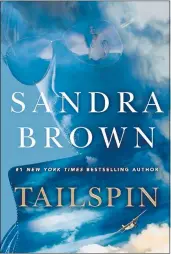  ??  ?? “Tailspin” (Grand Central Publishing), by Sandra Brown
