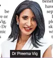  ?? ?? Dr Preema Vig