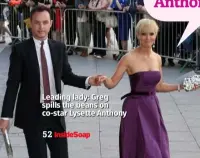  ??  ?? Leading lady: Greg spills the beans on co-star Lysette Anthony