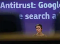  ?? FRANCISCO SECO — THE ASSOCIATED PRESS ?? European Competitio­n Commission­er Margrethe Vestager speaks during a media conference at EU headquarte­rs in Brussels, Wednesday. European Union regulators have hit Google with a 1.49 billion euro ($1.68 billion) fine for abusing its dominant role in online advertisin­g.