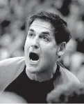  ?? Associated Press ?? Dallas Mavericks owner Mark Cuban shouts to his team Dec. 16, 2016, against the Utah Jazz in Salt Lake City.