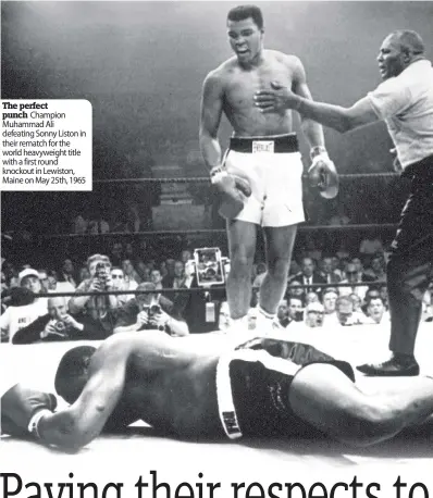  ??  ?? The perfect punch Champion Muhammad Ali defeating Sonny Liston in their rematch for the world heavyweigh­t title with a first round knockout in Lewiston, Maine on May 25th, 1965