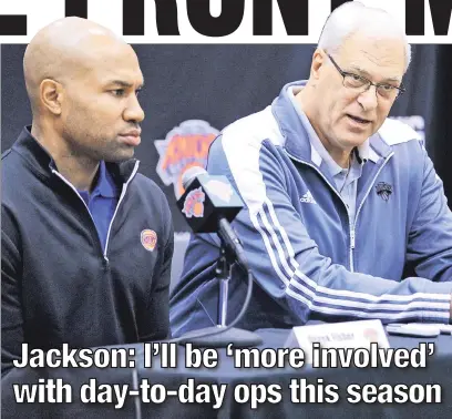  ?? Bill Kostroun ?? NEW RELATIONSH­IP: Knicks team president Phil Jackson said he will be having more one-on-one discussion­s with coach Derek Fisher this season.