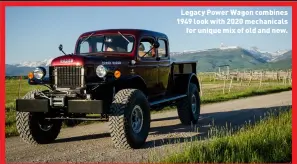  ??  ?? Legacy Power Wagon combines 1949 look with 2020 mechanical­s for unique mix of old and new.
