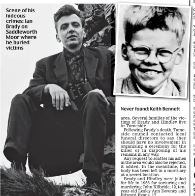  ??  ?? Scene of his hideous crimes: Ian Brady on Saddlewort­h Moor where he buried victims Never found: Keith Bennett