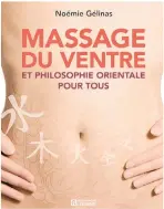  ??  ?? Noémie Gélinas
Massage du ventre et philosophi­e orientale pour tous Les Éditions de l’homme, 152 pages