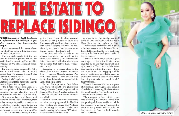  ??  ?? DINEO Langa to star in the Estate