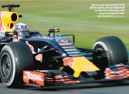  ??  ?? Après avoir dominé la F1 de 2010 à 2013, l’écurie Red Bull se cherche. Résultat, elle
pourrait bientôt tirer sa révérence.