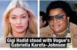  ?? ?? Gigi Hadid stood with Vogue’s
Gabriella Karefa-Johnson
