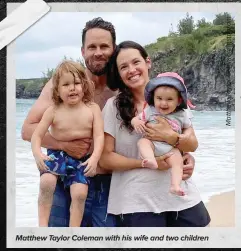  ?? ?? Matthew Taylor Coleman with his wife and two children