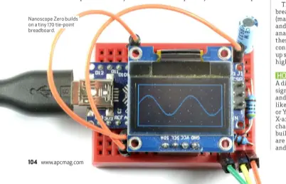  ??  ?? Nanoscope Zero builds on a tiny 170 tie-point breadboard.