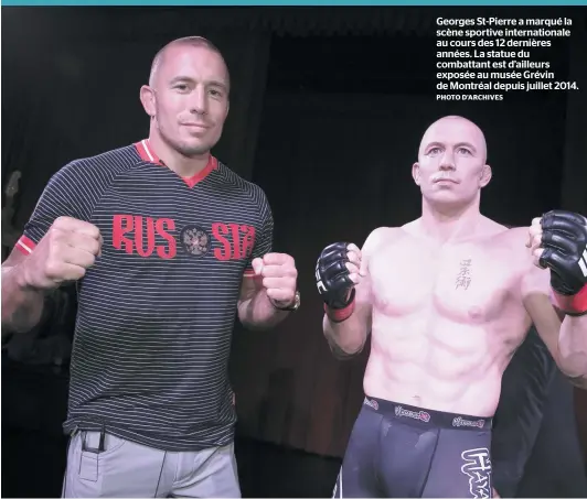  ?? PHOTO D’ARCHIVES ?? Georges St-pierre a marqué la scène sportive internatio­nale au cours des 12 dernières années. La statue du combattant est d’ailleurs exposée au musée Grévin de Montréal depuis juillet 2014.